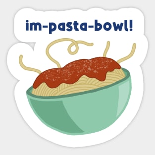 Im-pasta-bowl! Sticker